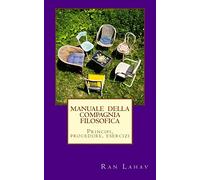 Manuale della Compagnia Filosofica: Principi, procedure, esercizi