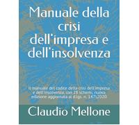 Manuale Della Crisi Dell’impresa e Dell’insolvenza Il Manuale Del Codice Della C