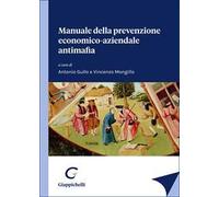 Manuale della prevenzione economico-aziendale antimafia