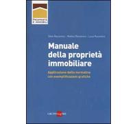 Manuale della proprietà immobiliare. Applicazione della normativa con esemplificazioni grafiche