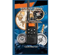 MANUALE DELLA RADIO BAOFENG: Una guida per ottenere comunicazione wireless efficiente e connettività affidabile