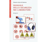 Libri Di Caterina Roberto C. - Manuale Della Sicurezza Nei Laboratori