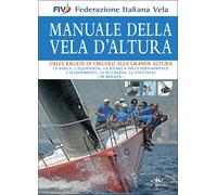 Manuale della vela d'altura. Dalle regate di circolo alla grande