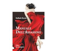 Manuale dell'Assassino: Breviario di meditazioni sull'amore, l'infinito, la vita e la morte.