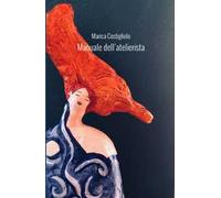 Manuale dell'atelierista. Come progettare laboratori-atelier