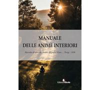 Manuale delle anime interiori. Raccolta di opuscoli inediti. Parigi, 1898