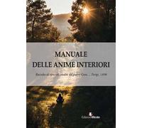 Manuale delle anime interiori. Raccolta di opuscoli inediti. Parigi, 1898
