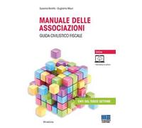 Manuale delle associazioni. Guida civilistico fiscale