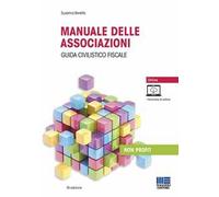 Manuale delle associazioni. Guida civilistico fiscale. Con espansione online