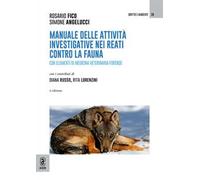 Manuale delle attività investigative per i reati contro la fauna. Con elementi di medicina veterinaria forense