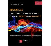 Manuale delle investigazioni sulle cause di incendi ed esplosioni. Guida t...