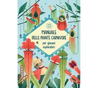 Manuale delle piante carnivore per giovani esploratori