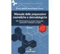 Manuale delle preparazioni cosmetiche e dermatologiche. Teoria, pratica e normativa al nuovo Regolamento CE
