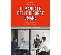 Manuale Delle Risorse Umane. Scritto Da Manager Per Futuri Manager - 2023