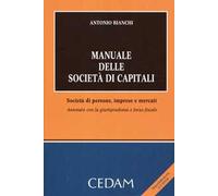 Manuale delle società di capitali. Società di persone, imprese e mercati. Annotato con la giurisprudenza e focus fiscale