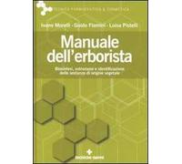 Manuale dell'erborista. Biosintesi, estrazione e identificazione delle sostanze di origine vegetale