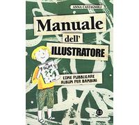 Manuale dell'illustratore. Come pubblicare album per bambini