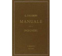 Manuale dell'ingegnere civile e industriale (rist. anast. 1877-1878)