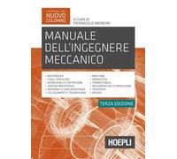 Manuale dell'ingegnere meccanico. Nuova ediz.