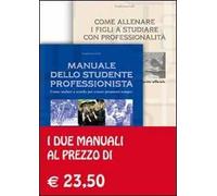 Manuale dello studente professionista-Come allenare i figli a studiare con professionalità