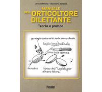 Manuale dell'orticoltore dilettante. Teoria e pratica