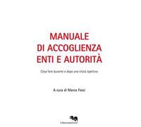 Manuale di accoglienza enti e autorità. Cosa fare durante e dopo una visita ispettiva