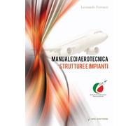 Manuale di aerotecnica, strutture e impianti. Per gli Ist. tecnici e professionali. Con espansione online