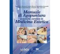 Manuale di agopuntura e tecniche correlate in medicina estetica