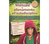 Manuale di allenamento all'autodisciplina. Per ragazzi e ragazze