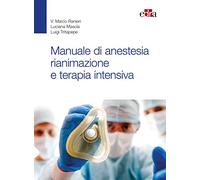 Ranieri Marco – Manuale di anestesia rianimazione e terapia intensiva – edra