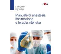 Manuale di anestesia rianimazione e terapia intensiva
