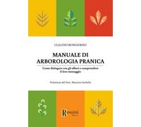 Manuale di arborologia pranica. Come dialogare con gli alberi e comprender...