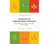 Libri Claudio Bongiorno - Manuale Di Arborologia Pranica. Come Dialogare Con Gli