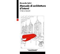 Manuale di architettura d'interni. Vol. 3: Bar e ristoranti.