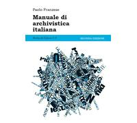 Manuale di archivistica italiana - Franzese Paolo
