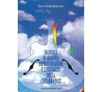 Manuale di Armonia, Improvvisazione e Linguaggio della Chitarra Jazz