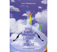 Manuale di armonia. Improvvisazione e linguaggio della chitarra jazz