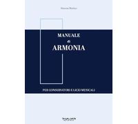 9788863588255 Manuale di armonia. Per conservatori e licei musicali - Simone Mar