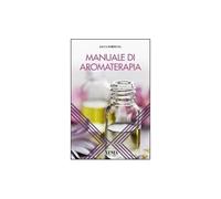 Manuale di aromaterapia