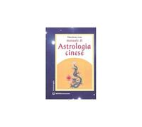 Manuale di astrologia cinese [Paperback] [Jul 27, 2006] Lau, Theodora and Rambel