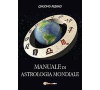 MANUALE DI ASTROLOGIA MONDIALE