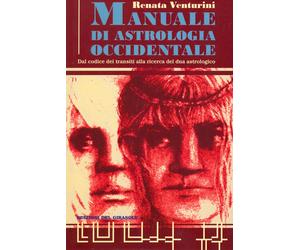 Manuale di Astrologia Occidentale. Dal Codice dei Transiti alla Ricerca del DNA