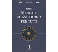 Manuale di astrologia per tutti
