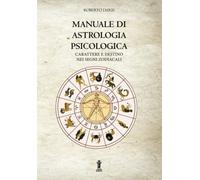 Libri Roberto Daris - Manuale Di Astrologia Psicologica. Carattere E Destino Nei