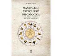 Libri Roberto Daris - Manuale Di Astrologia Psicologica. Carattere E Destino Nei