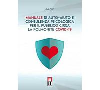Manuale di auto-aiuto e consulenza psicologica per il pubblico circa la polmonite covid-19