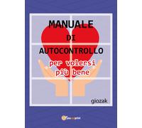 Manuale di autocontrollo per volersi più bene, Youcanprint 2017