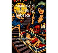 Manuale di autodifesa fiabesca: Dodici favole senza lieto fine: 19