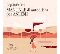Manuale di autodifesa per astemi