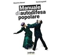 Manuale di autodifesa popolare. Ediz. illustrata